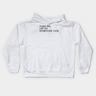 Black Let me overthink this Kids Hoodie